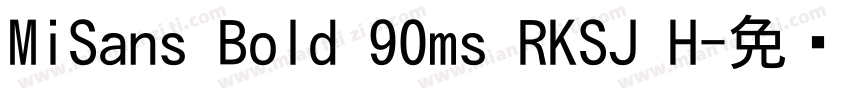 MiSans Bold 90ms RKSJ H字体转换